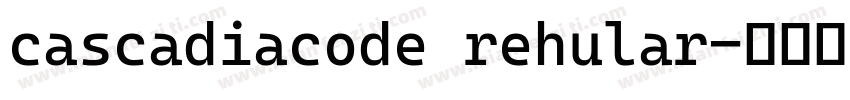 cascadiacode rehular字体转换